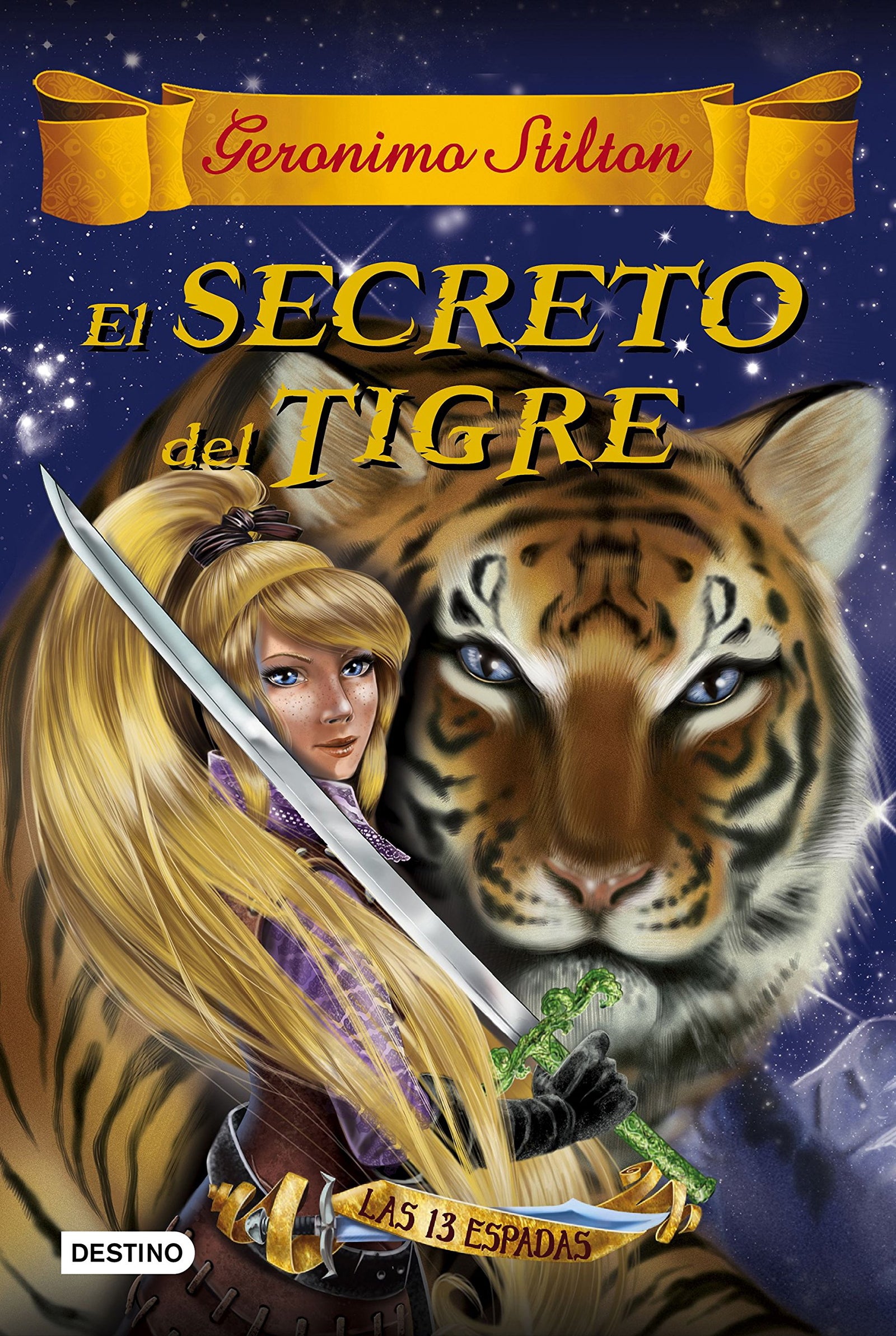 El secreto del tigre: Las trece espadas 3 (Geronimo Stilton)