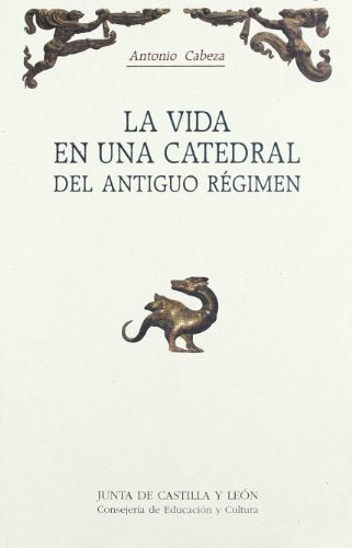 La Vida En Una Catedral del Antiguo Regimen
