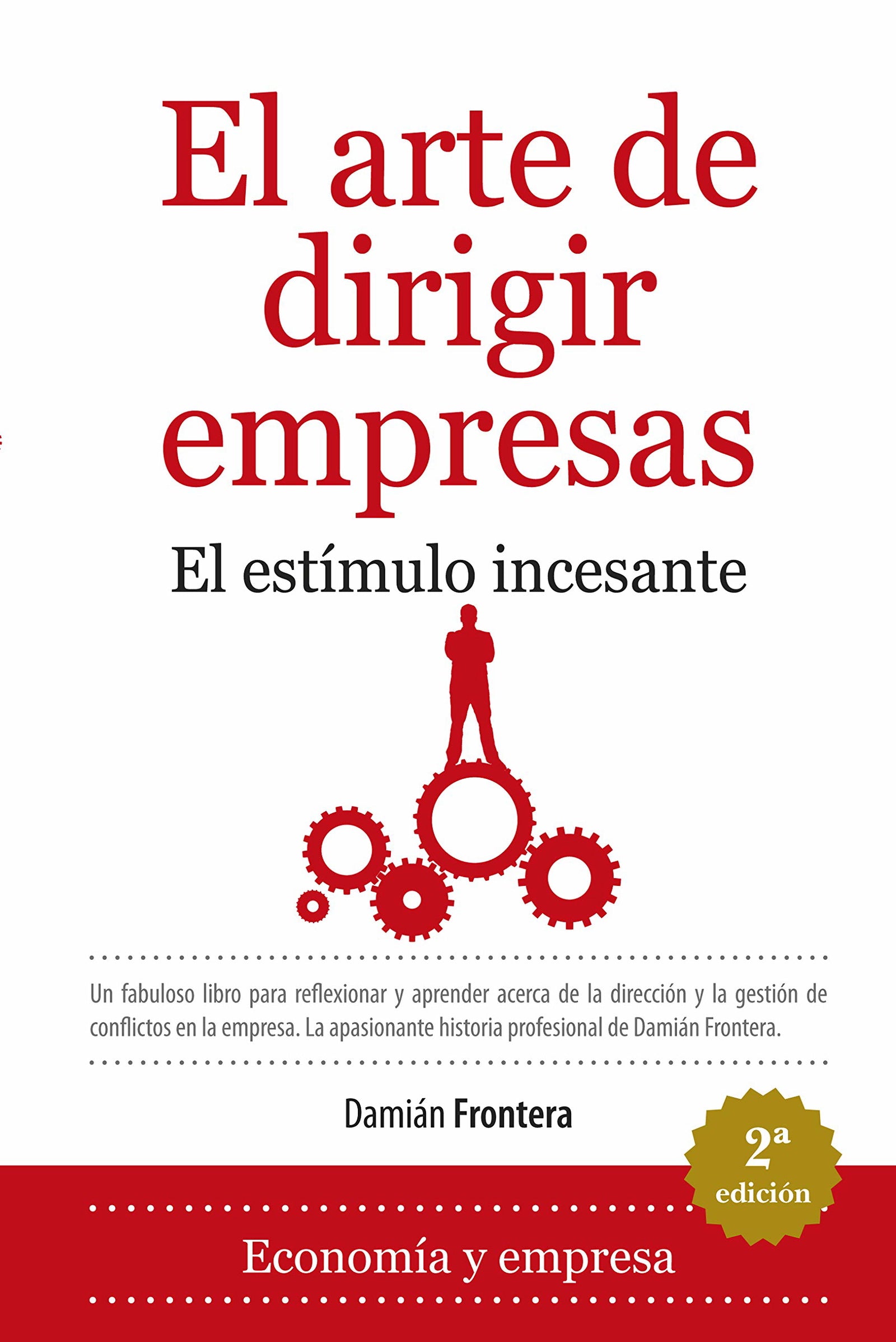El arte de dirigir empresas: El estímulo incesante (ECONOMIA Y EMPRESA)