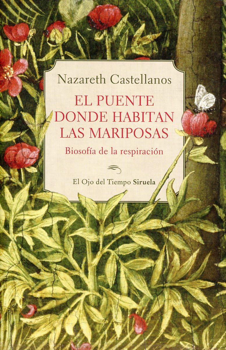 El puente donde habitan las mariposas: Biosofía de la respiración: 160 (El Ojo del Tiempo)