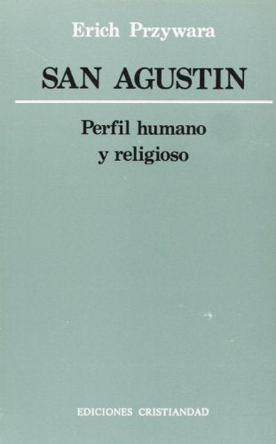 San Agustín: Perfil humano y religioso (HISTORIA DE LA IGLESIA)