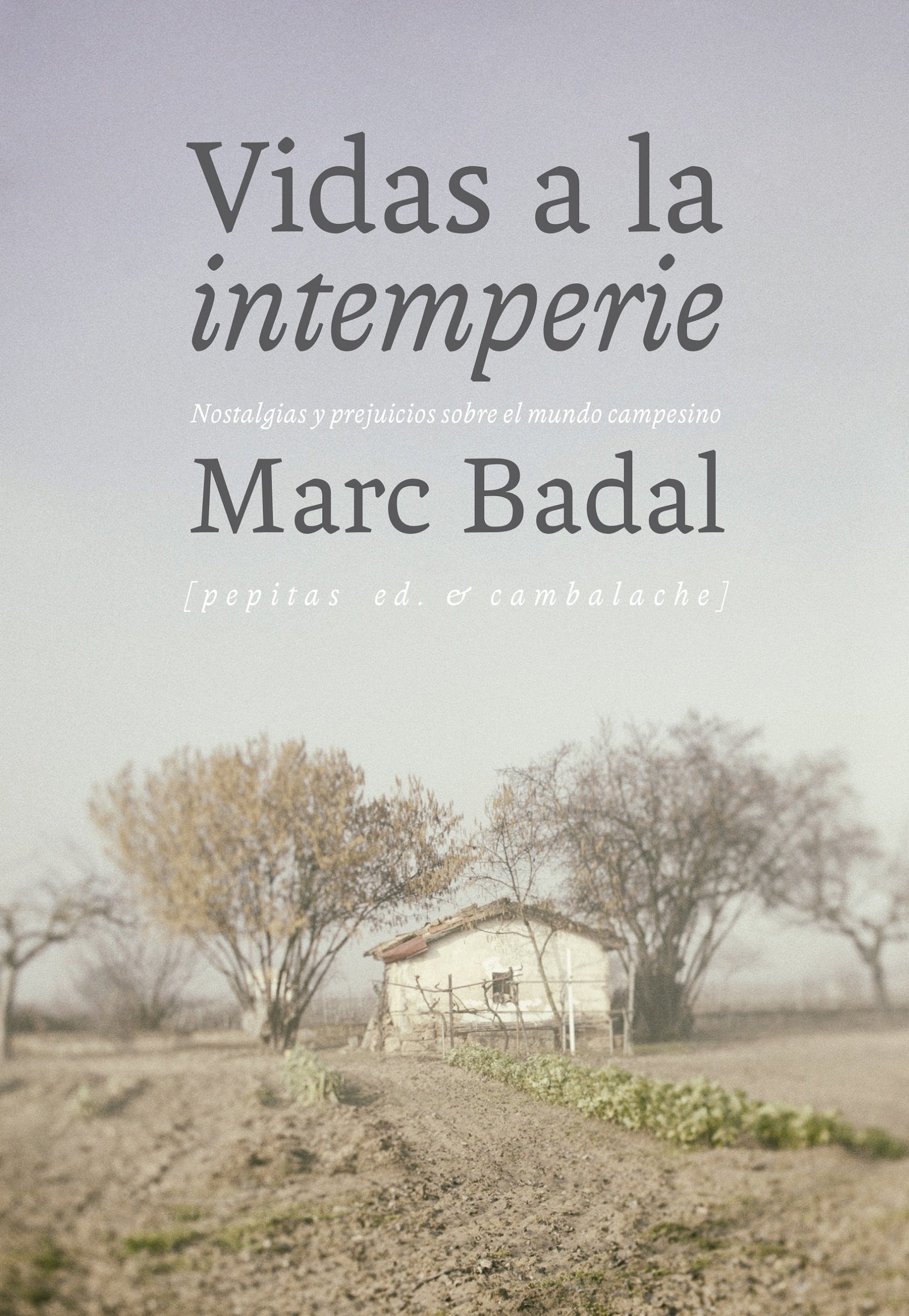 Vidas a la intemperie: Nostalgias y prejuicios sobre el mundo campesino (ENSAYO)