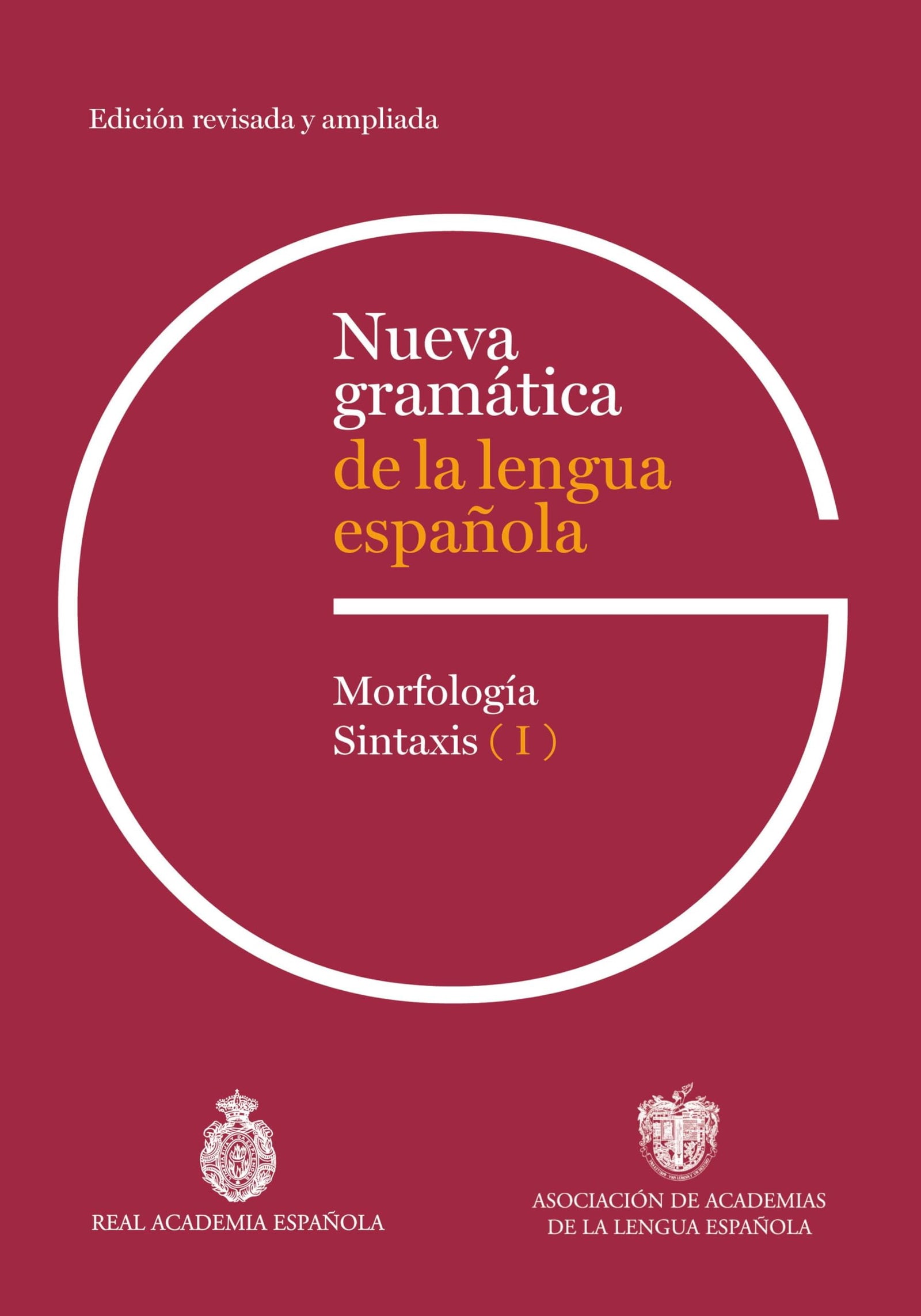 Nueva gramática de la lengua española. Edición revisada y ampliada: Morfología y sintaxis (NUEVAS OBRAS REAL ACADEMIA)