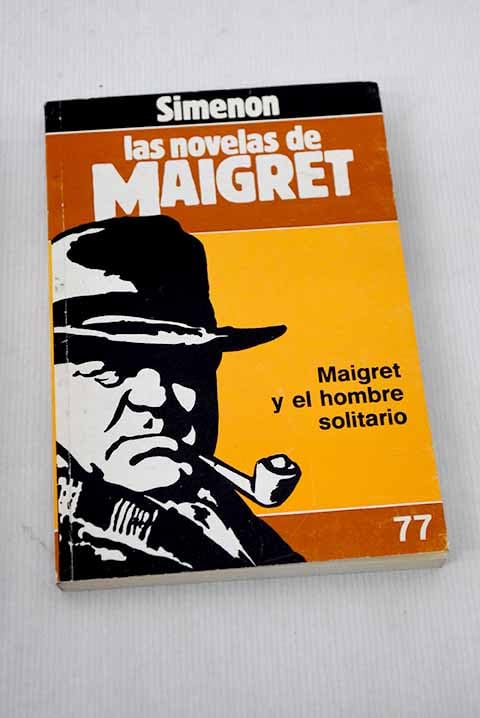 MAIGRET Y EL HOMBRE SOLITARIO