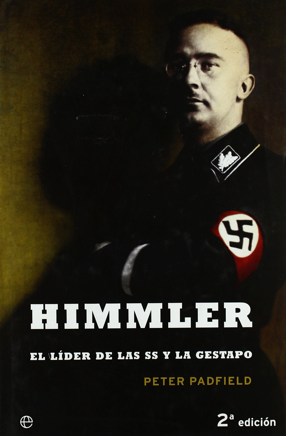 Himmler : el lider de las S.S. y la Gestapo