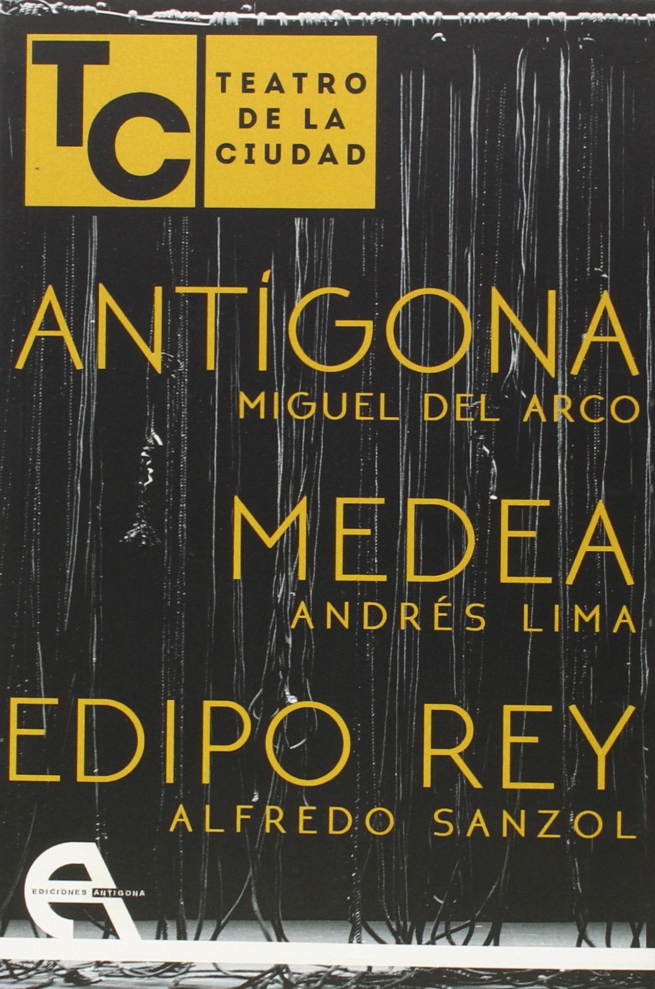 Teatro de la Ciudad. Antígona / Medea / Edipo Rey: 53