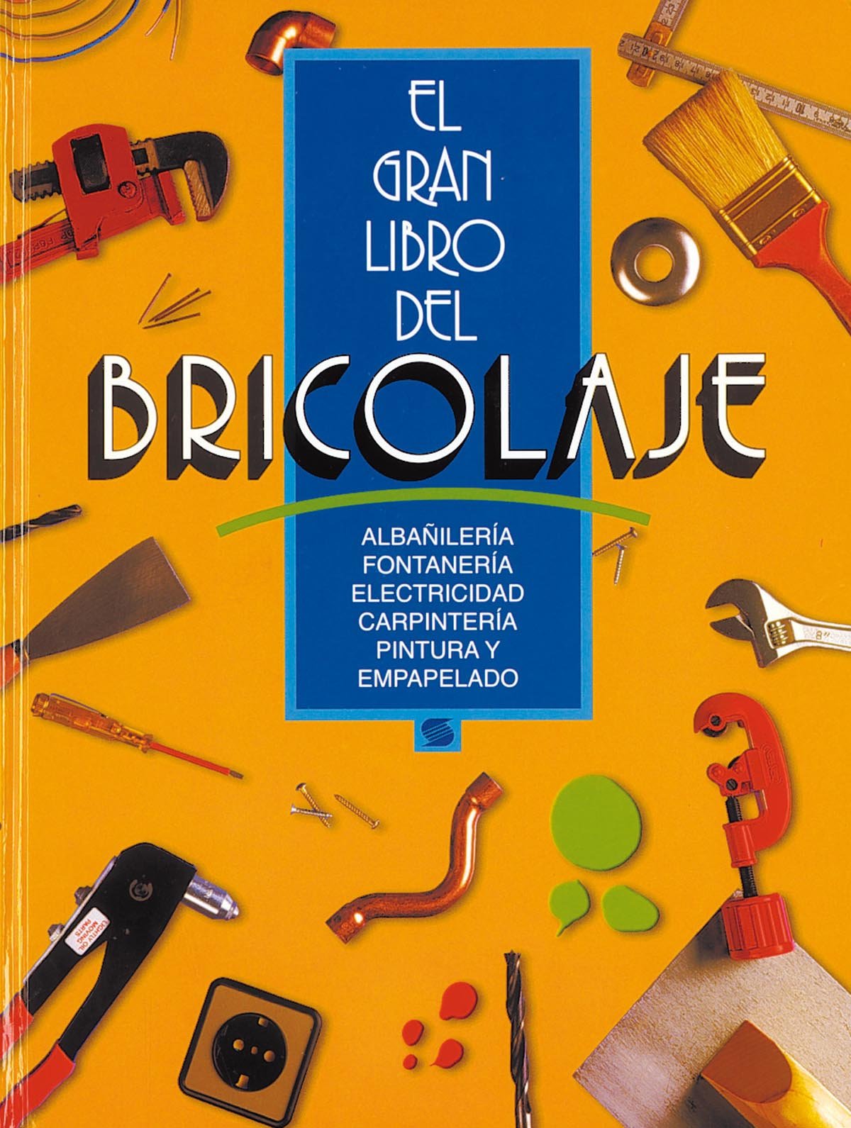 El gran libro del bricolaje (naranja) (El Gran Libro Del Bricolage)