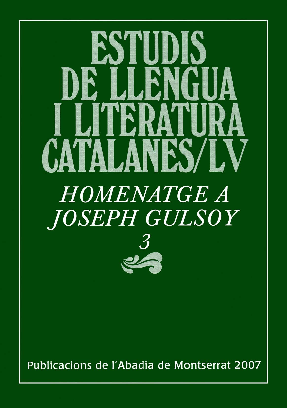 Homenatge a Joseph Gulsoy, 3: 55 (Estudis de Llengua i Literatura Catalanes)