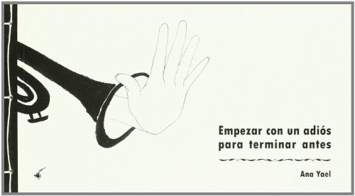Empezar Con Un Adios Para Termina (COLECCION ARTE)